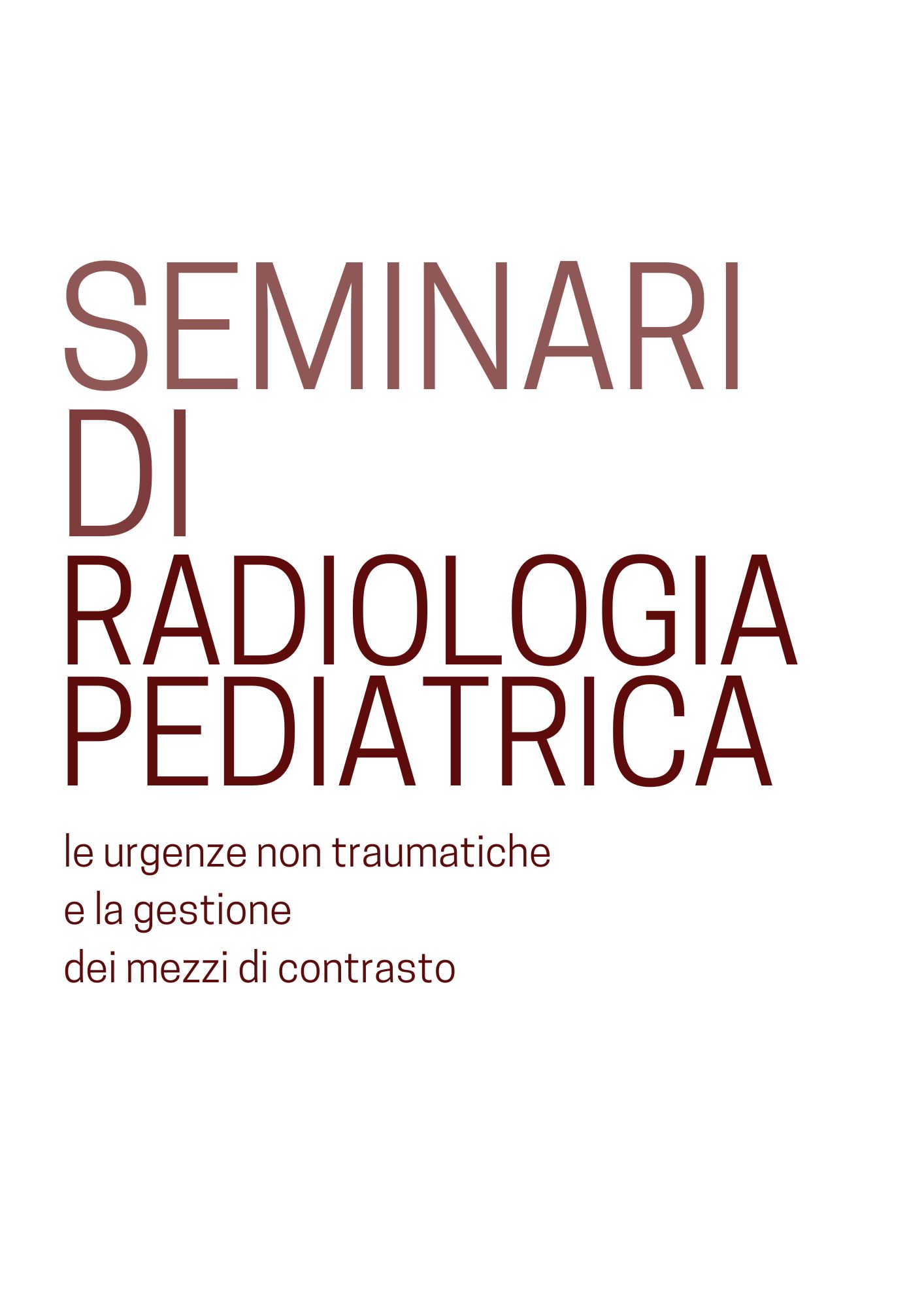 SEMINARI DI RADIOLOGIA PEDIATRICA: le urgenze non traumatiche e la gestione dei mezzi di contrasto